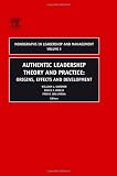 Authentic Leadership Theory and Practice, Volume 3: Origins, Effects and Development (Monographs in Leadership and Management)