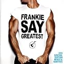 Frankie Say Greatest (Special Edition)