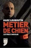 M�tier de chien : Lettres � Nicolas