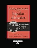 Loving Someone with Bipolar Disorder: Understanding & Helping Your Partner