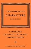 Theophrastus: Characters (Cambridge Classical Texts and Commentaries)