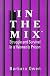 In the Mix: Struggle and Survival in a Women's Prisonn (Suny Series in Women, Crime and Criminology)