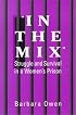 In the Mix: Struggle and Survival in a Women's Prisonn (Suny Series in Women, Crime and Criminology)