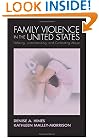 Family Violence in the United States: Defining, Understanding, and Combating Abuse