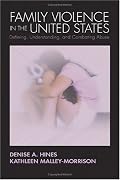 Family Violence in the United States: Defining, Understanding, and Combating Abuse