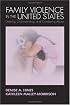 Family Violence in the United States: Defining, Understanding, and Combating Abuse