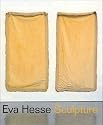 Eva Hesse: Sculpture