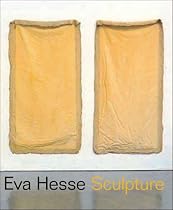 Eva Hesse: Sculpture