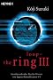 Loop - The Ring III: Atemberaubender Psychohorror von Japans Bestsellerautor Nr. 1