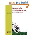 Das gro�e Schn�ffelbuch: Nasenspiele f�r Hunde