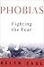 Phobias: Fighting the Fear