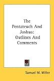 The Pentateuch and Joshua: Outlines and Comments