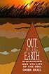 Out of the Earth: Civilization and the Life of the Soil