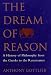 Dream of Reason: A History of Philosophy from the Greeks to the Renaissance