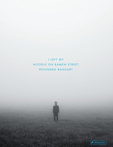 Devendra Banhart: I Left My Noodle on Ramen Street Drawings and Paintings, by Beck, Diego Cortez, Adam Green