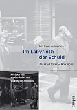 Jahrbuch zur Geschichte und Wirkung des Holocaust: Im Labyrinth der Schuld: T�ter - Opfer - Ankl�ger: 2003 - Fritz Bauer Institut (Hg. )