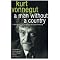 Kurt Vonnegut, 1922 - 2007 "So It Goes"