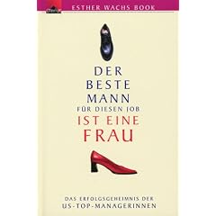 Der beste Mann f�r diesen Job ist eine Frau