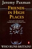 Books : Friends in High Places: Who Runs Britain? [ Peguin Paperback ]
