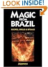 Magic from Brazil: Recipes, Spells & Rituals