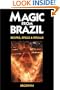 Magic from Brazil: Recipes, Spells & Rituals