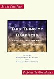 This Thing of Darkness: Perspectives on Evil and Human Wickedness (At the Interface/Probing the Boundaries 7) (At the Interface/Probing the Boundaries)