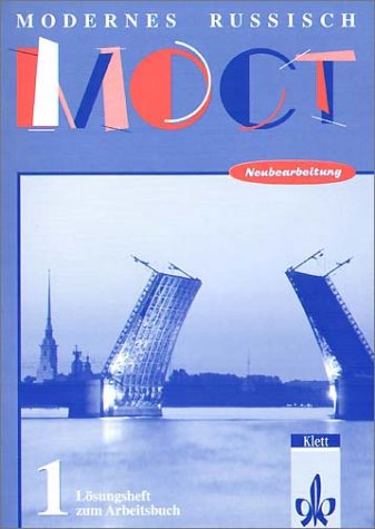 Modernes Russisch. Most (Moct) 1. L�sungsheft. Neubearbeitung