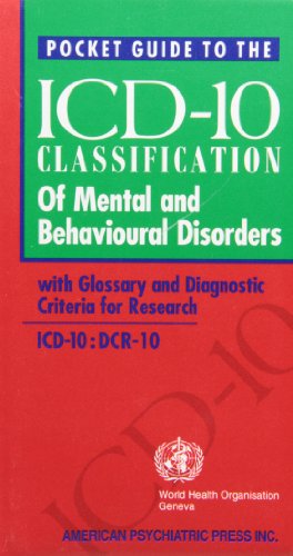 Pocket Guide to the Icd-10 Classification of Mental and Behavioural Disorders With Glossary and Diagnostic Criteria for Research: Icd-10 : Dcr-10
