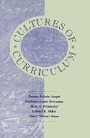 Cultures of Curriculum (Studies in Curriculum Theory)