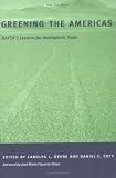 Greening the Americas: NAFTA`s Lessons for Hemispheric Trade