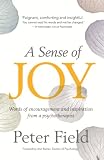 A sense of joy : words of encouragement and inspiration from a psychotherapist