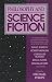  : Philosophy and Science Fiction