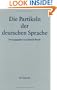 Die Partikeln der deutschen Sprache (German Edition)
