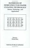 Handbook of Semiconductor Wafer Cleaning Technology: Science, Technology and Applications (Materials Science and Process Technology Series) Reviews