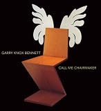 Garry Knox Bennett: Call Me Chairmaker
