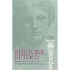 Rhetoric Retold: Regendering the Tradition from Antiquity Through the Renaissance