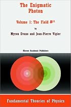 The Enigmatic Photon: Field B3 v. 1 (Fundamental Theories of Physics)