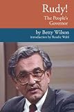 Rudy! the People`s Governor: The Life And Times Of Rudy Perpich