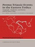 Permo-Triassic Events in the Eastern Tethys: Stratigraphy Classification and Relations with the Western Tethys (World and Regional Geology)