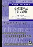 Working With Functional Grammar (Hodder Arnold Publication)