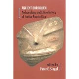 Ancient Borinquen: Archaeology and Ethnohistory of Native Puerto Rico