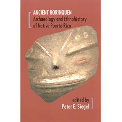 Ancient Borinquen: Archaeology and Ethnohistory of Native Puerto Rico