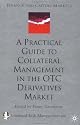 A Practical Guide to Collateral Management in the OTC Derivatives Market (Finance and Capital Markets Series)