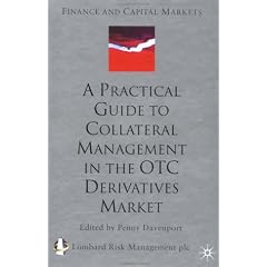 A Practical Guide to Collateral Management in the OTC Derivatives Market (Finance and Capital Markets Series)