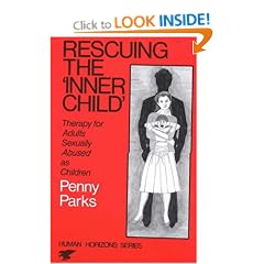 Rescuing the "Inner Child": Therapy for Adults Sexually Abused as Children (Human Horizons Series): Therapy for Adults Sexually Abused as Children (Human Horizons Series)