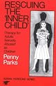 Rescuing the "Inner Child": Therapy for Adults Sexually Abused as Children (Human Horizons Series): Therapy for Adults Sexually Abused as Children (Human Horizons Series)