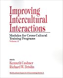 Improving Intercultural Interactions: Modules for Cross-Cultural Training Programs, Volume 2 (Multicultural Aspects of Counseling And Psychotherapy)