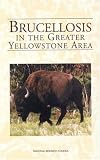 Brucellosis in the Greater Yellowstone Area