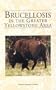 Brucellosis in the Greater Yellowstone Area