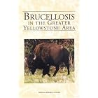 Brucellosis in the Greater Yellowstone Area by  Norman F. Cheville and Dale R. McCullough, Principal Investigators, Lee R. Paulson, and Project Director